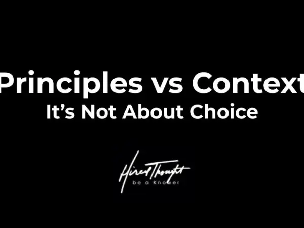 Principles vs Context: It’s Not About Choice