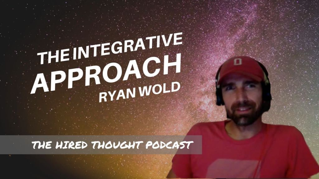 The Integrative Approach: When the Opportunities Reveal Themselves (Ryan Wold)